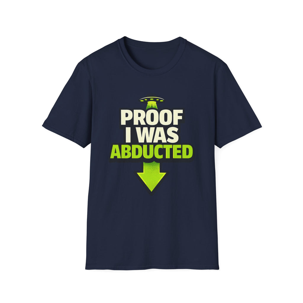 Proof I Was Abducted T-Shirt