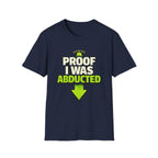 Proof I Was Abducted T-Shirt