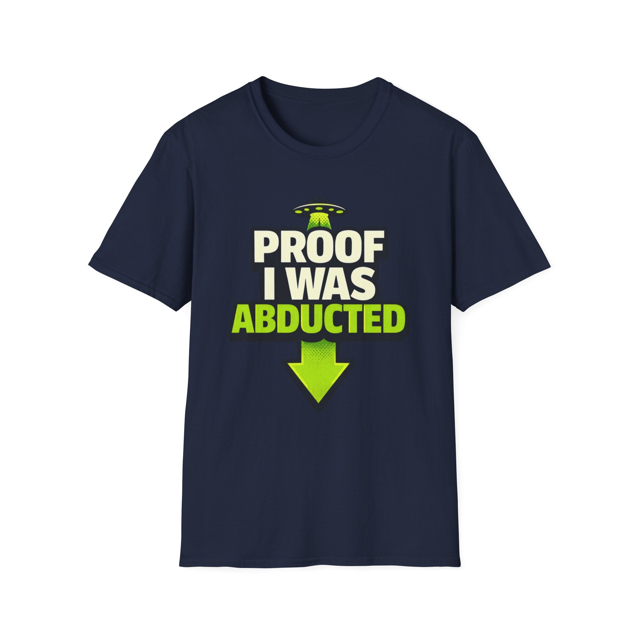 Proof I Was Abducted T-Shirt