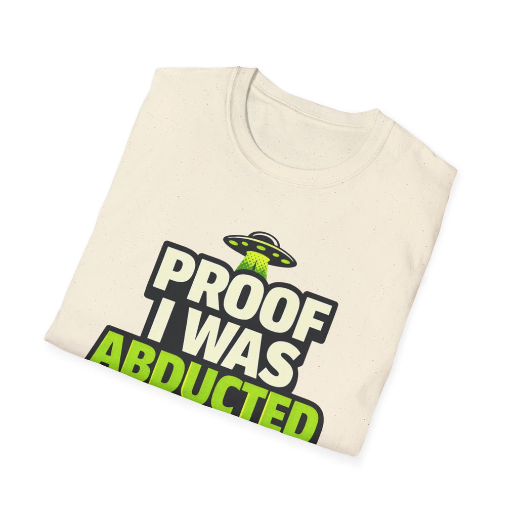 Proof I Was Abducted T-Shirt