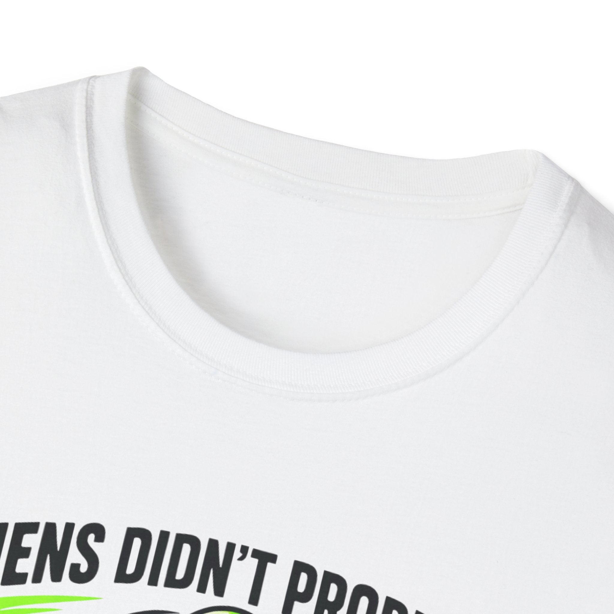 Aliens Didn't Probe Me T-Shirt
