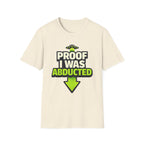 Proof I Was Abducted T-Shirt