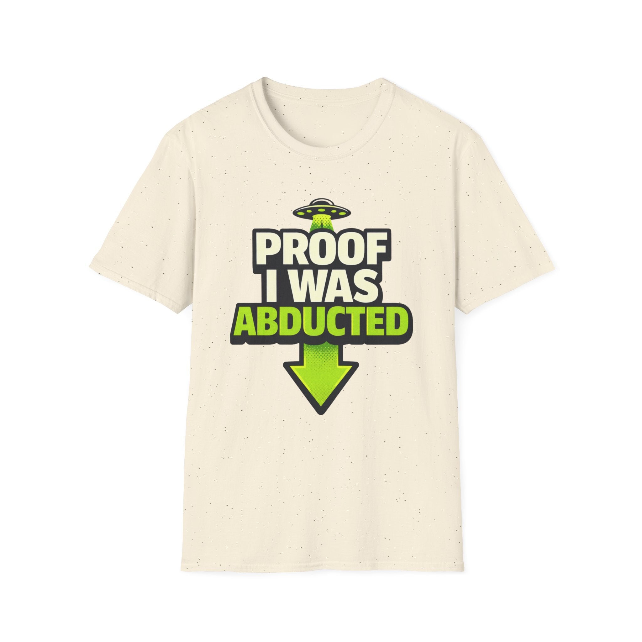 Proof I Was Abducted T-Shirt