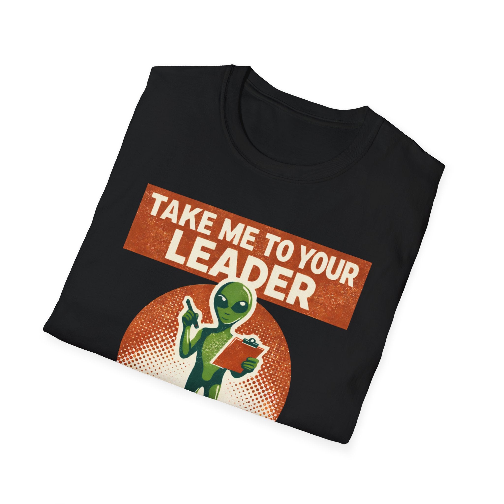 Take Me To Your Leader T-Shirt