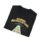Aliens Believe in You T-Shirt