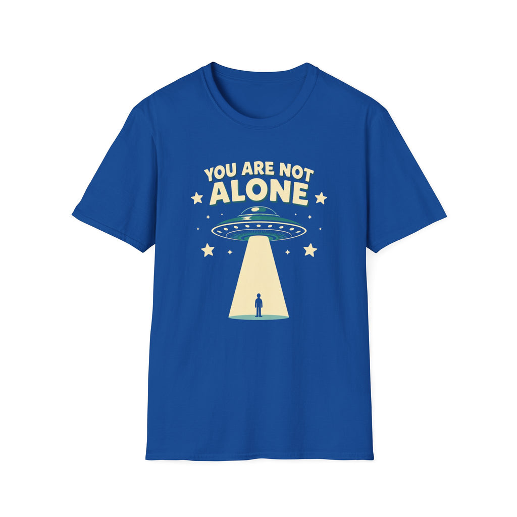 You Are Not Alone T-Shirt