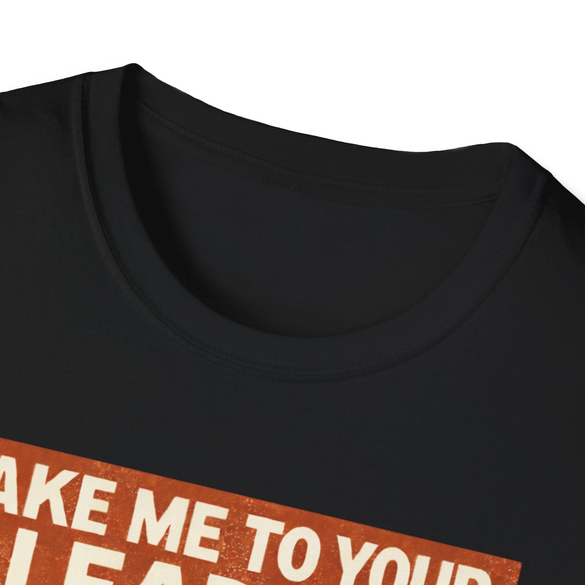 Take Me To Your Leader T-Shirt
