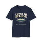 I Want To Believe (But...) T-Shirt