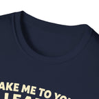 Take Me To Your Leader I Brought Snacks T-Shirt
