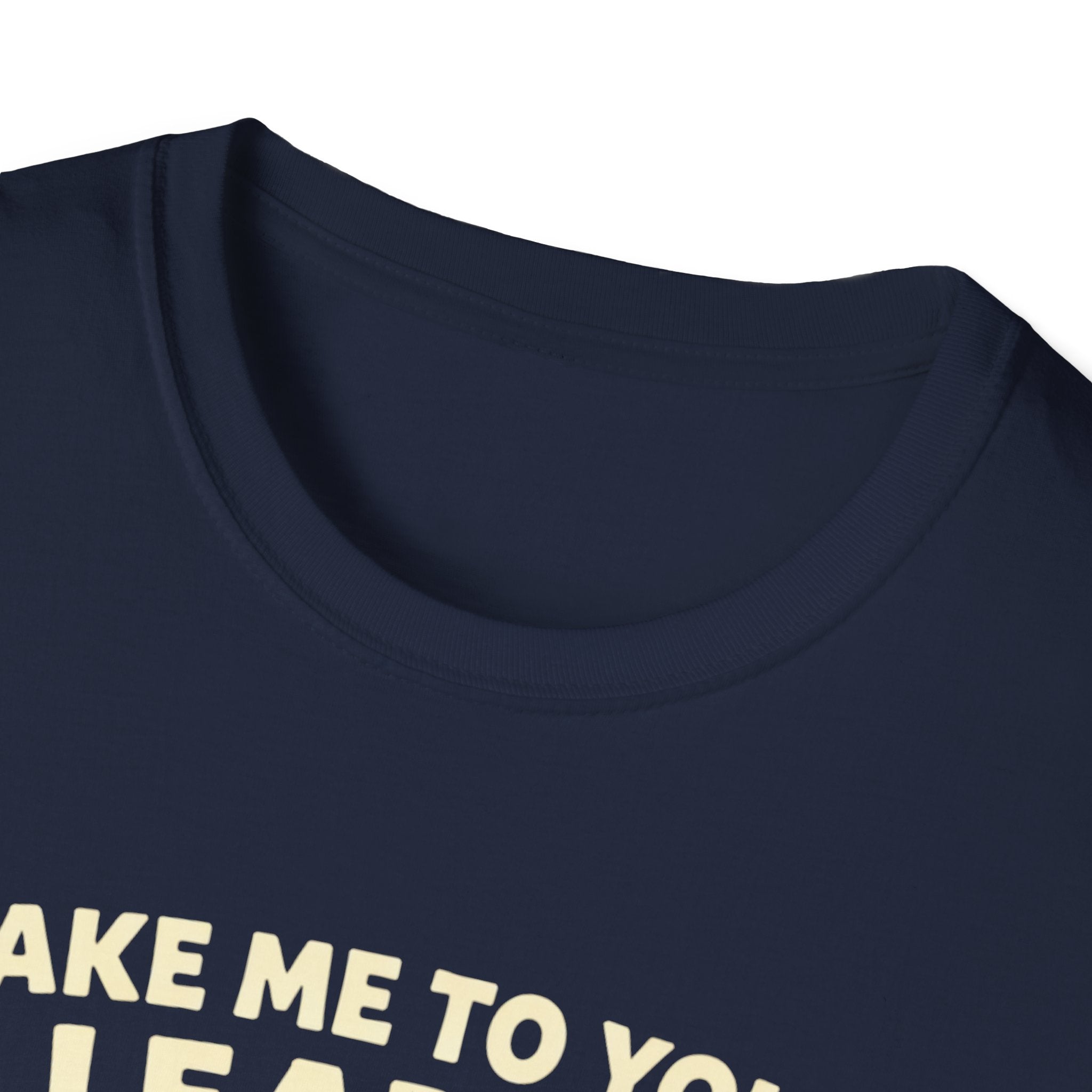 Take Me To Your Leader I Brought Snacks T-Shirt