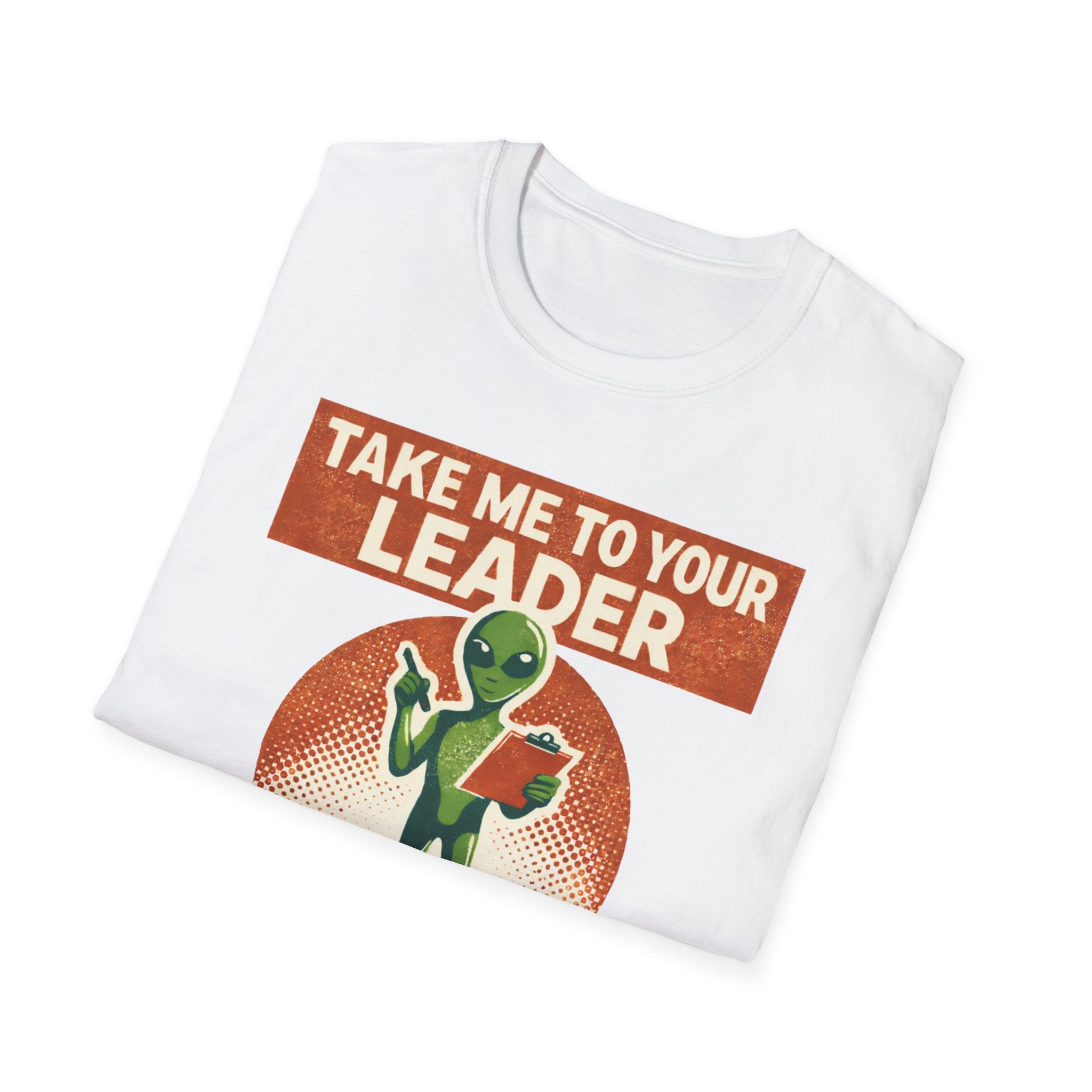 Take Me To Your Leader T-Shirt