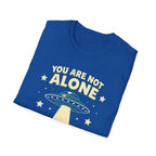 You Are Not Alone T-Shirt