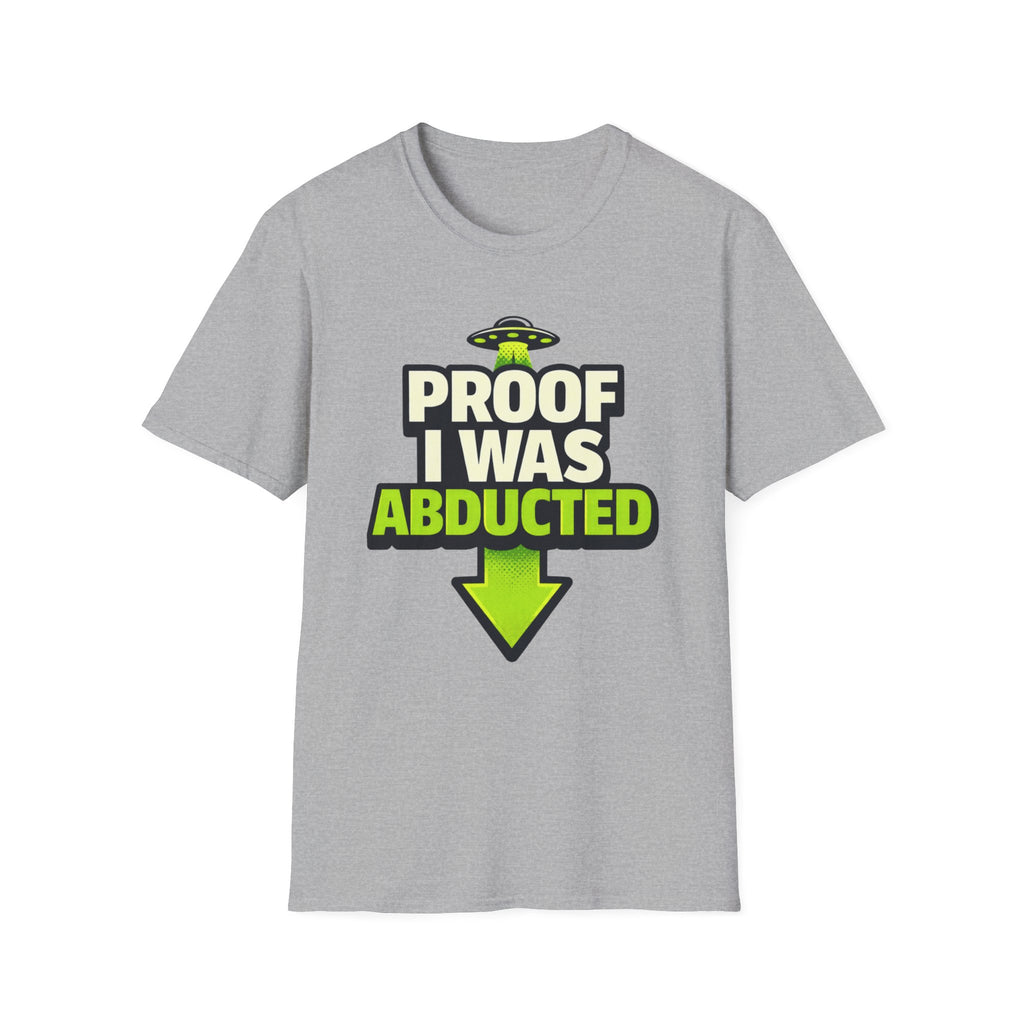 Proof I Was Abducted T-Shirt