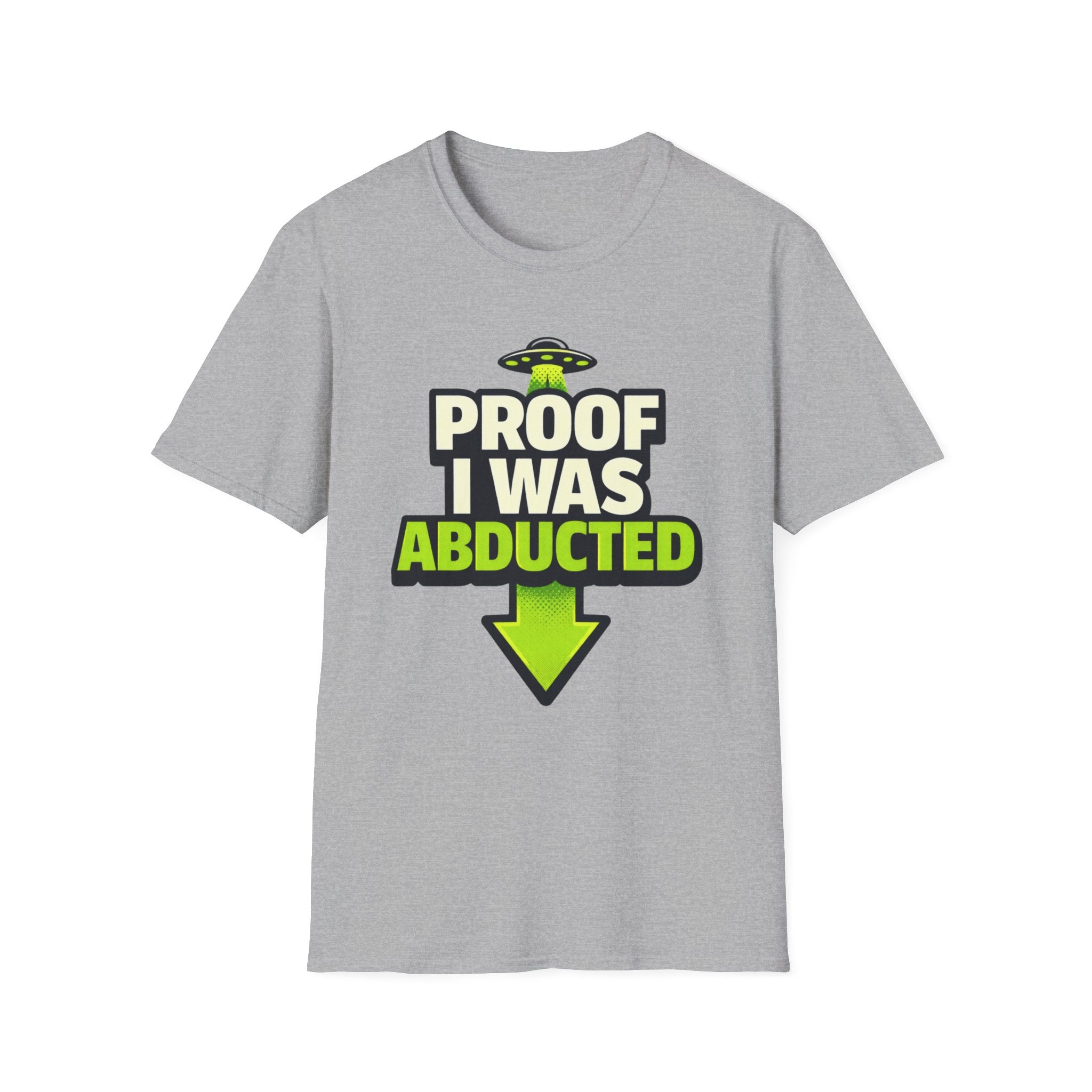 Proof I Was Abducted T-Shirt