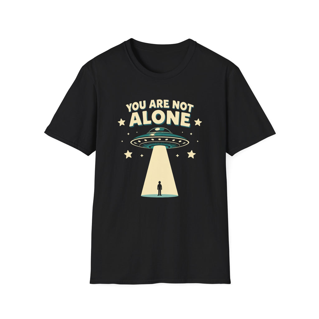 You Are Not Alone T-Shirt