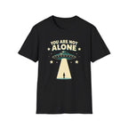 You Are Not Alone T-Shirt