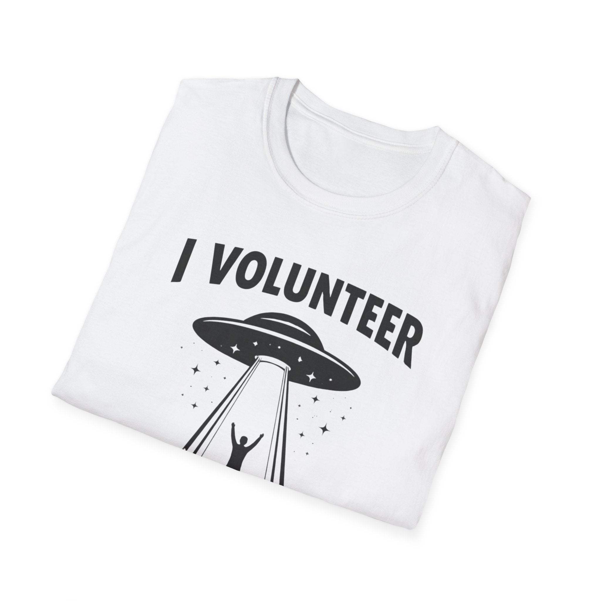 I Volunteer UFO T-Shirt
