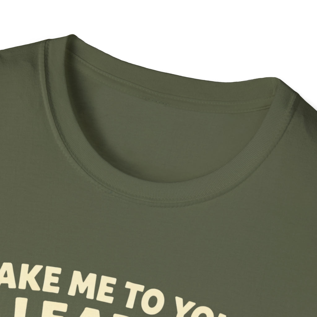 Take Me To Your Leader I Brought Snacks T-Shirt