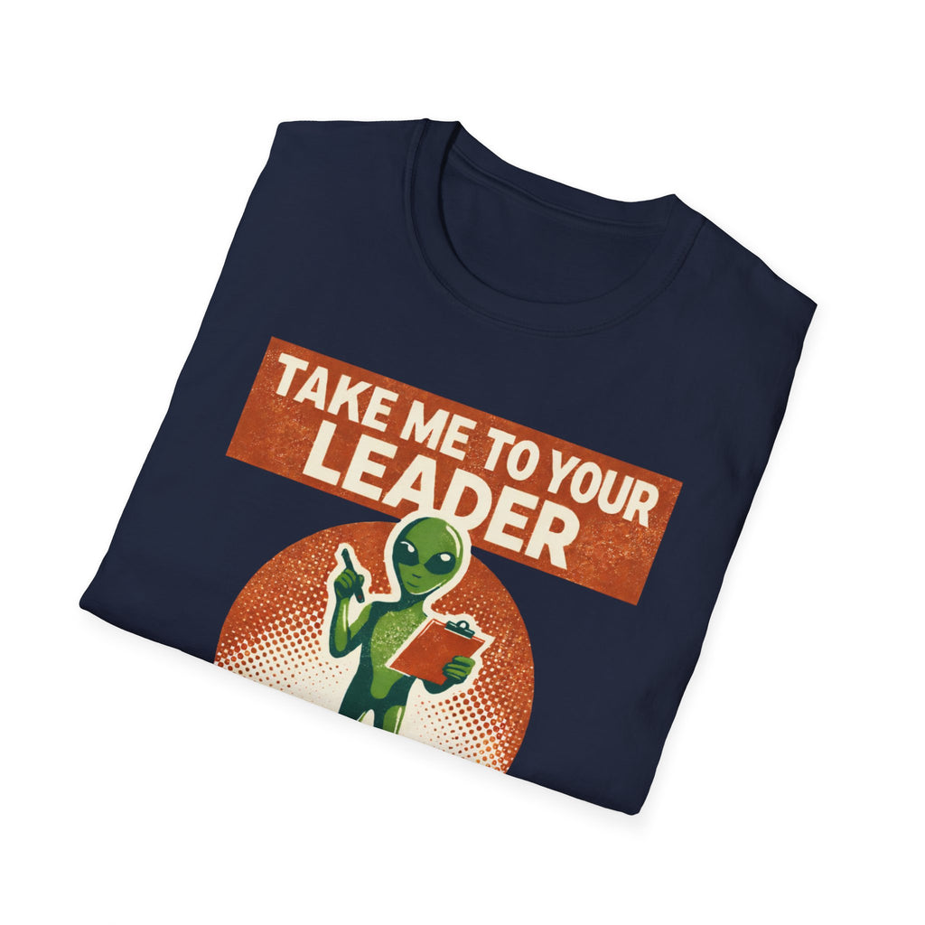 Take Me To Your Leader T-Shirt