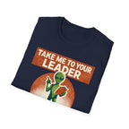 Take Me To Your Leader T-Shirt