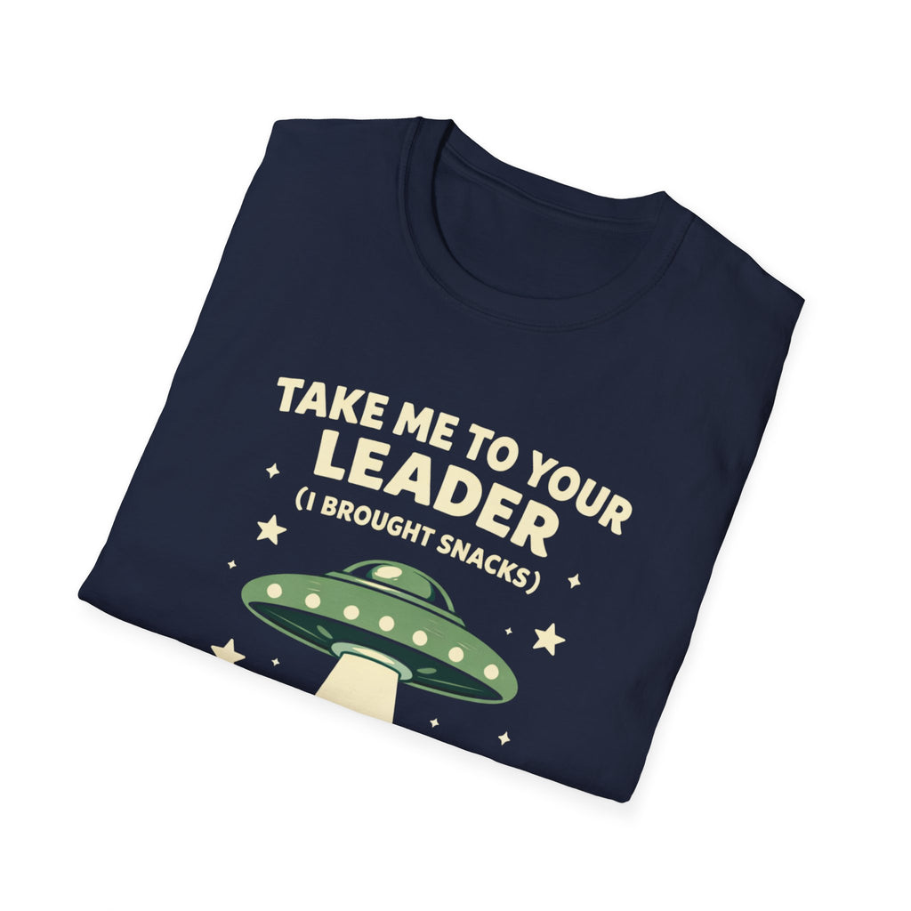 Take Me To Your Leader I Brought Snacks T-Shirt