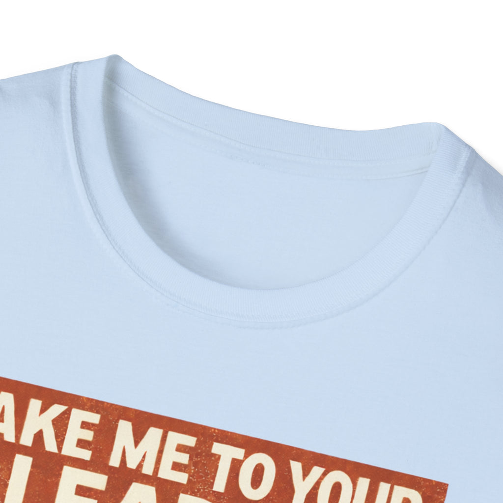 Take Me To Your Leader T-Shirt
