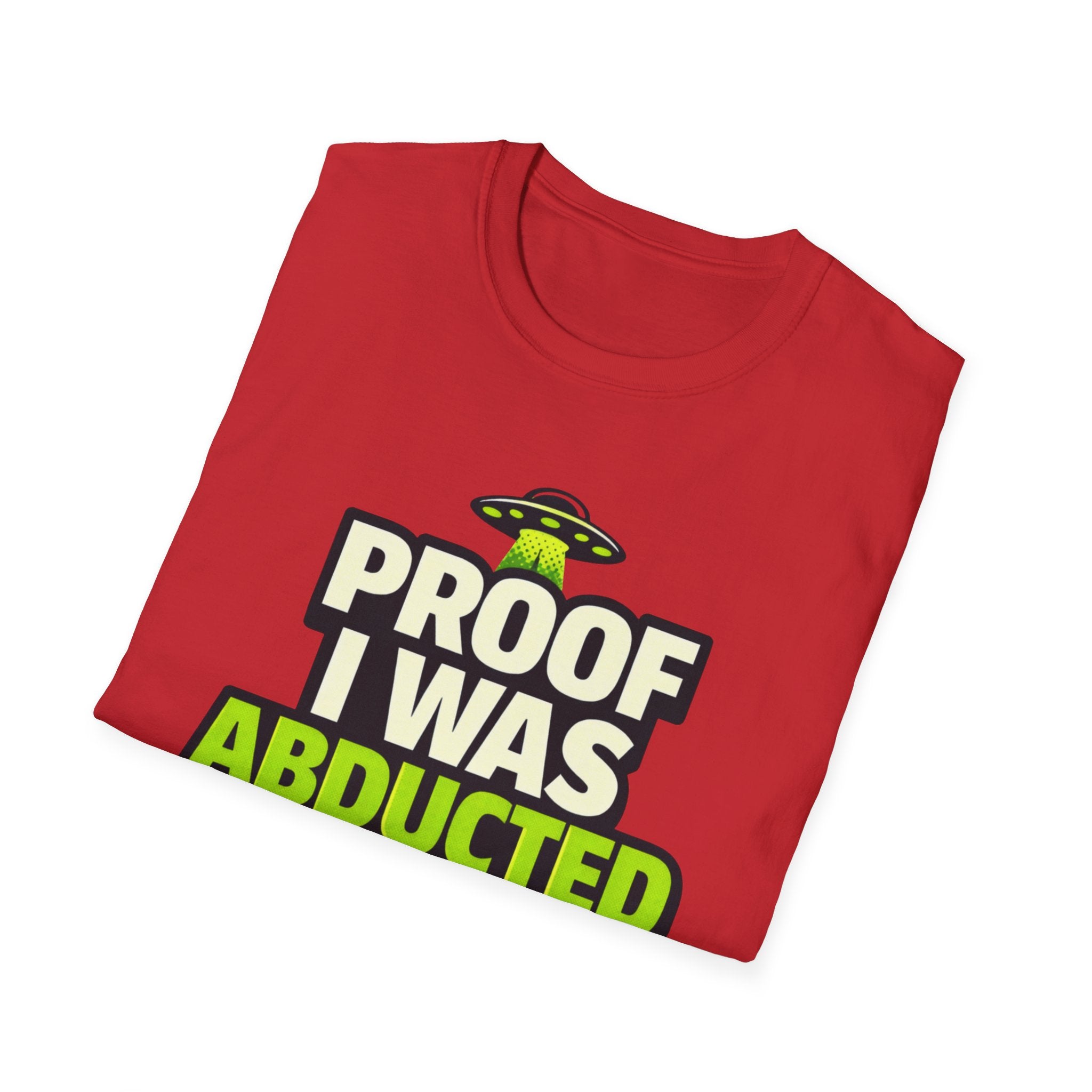 Proof I Was Abducted T-Shirt