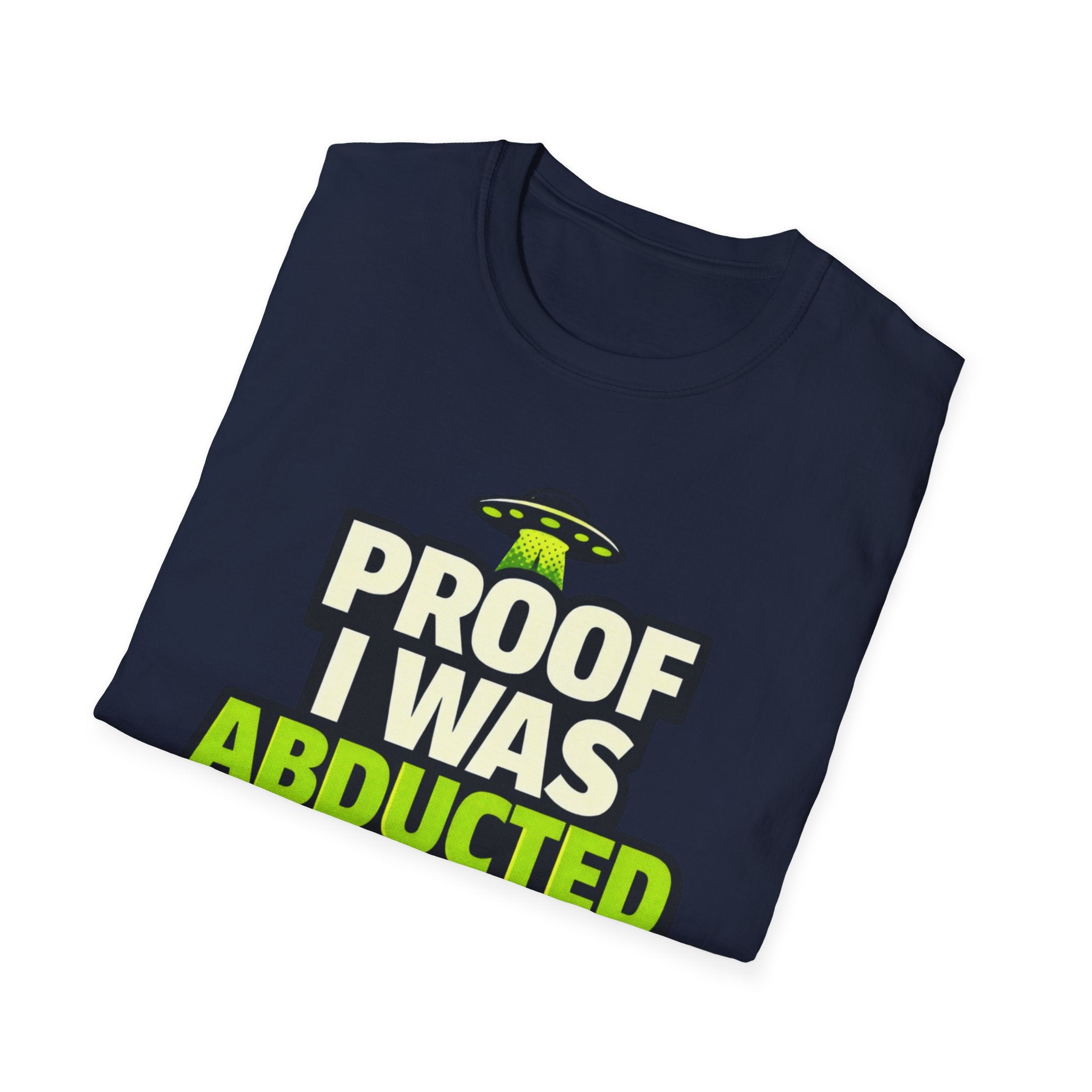 Proof I Was Abducted T-Shirt