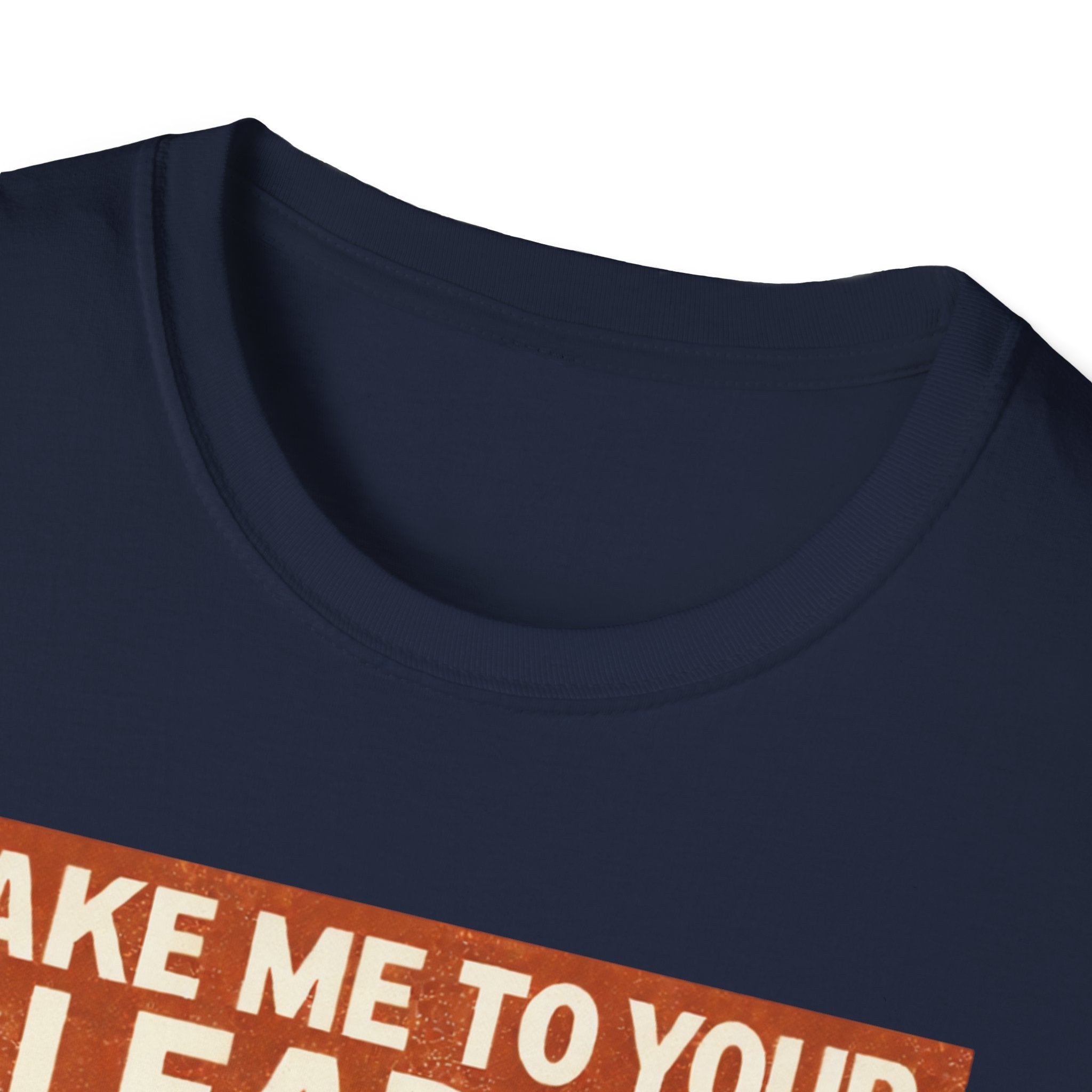 Take Me To Your Leader T-Shirt