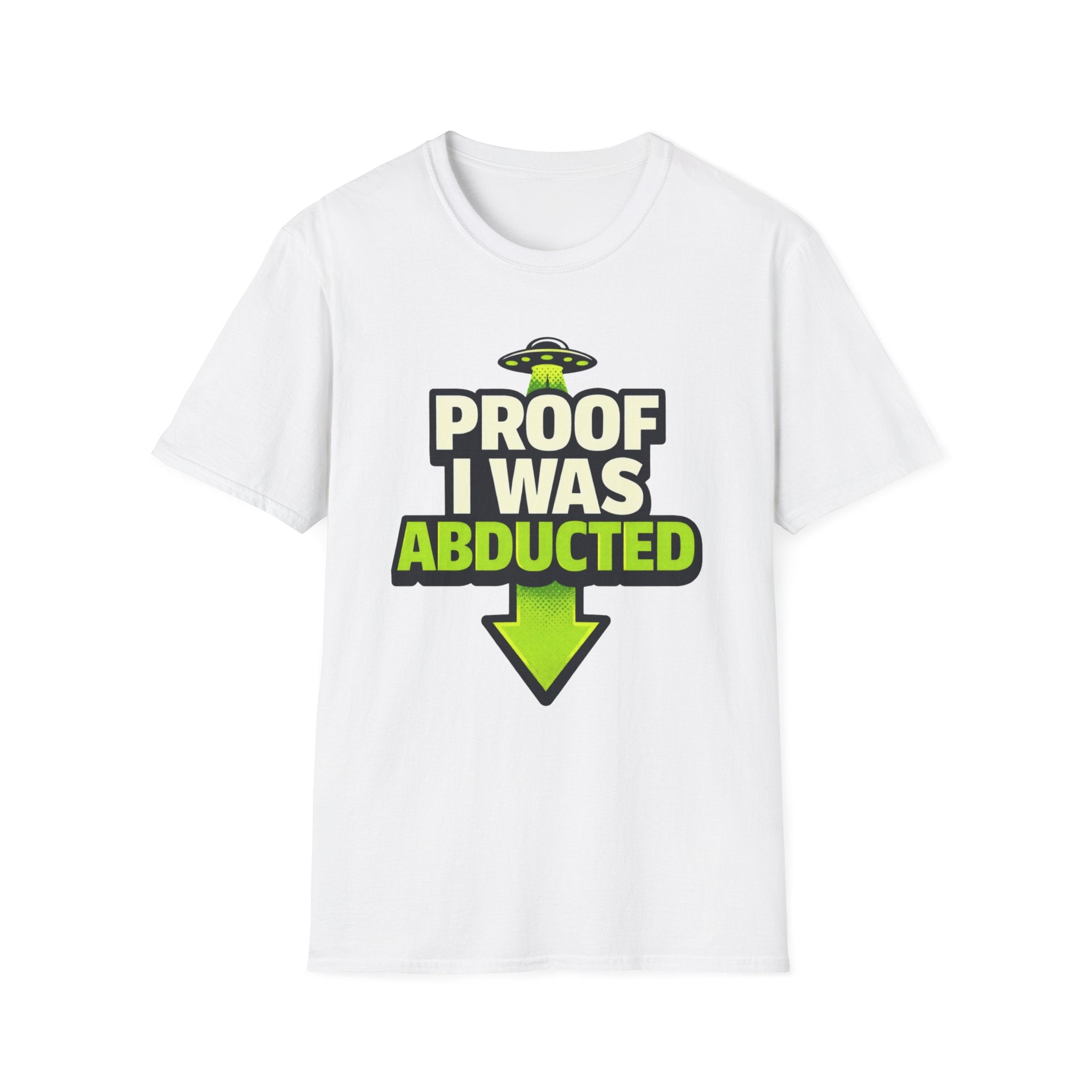 Proof I Was Abducted T-Shirt