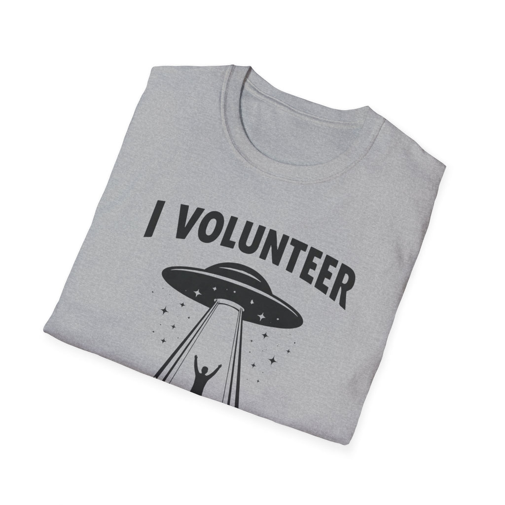 I Volunteer UFO T-Shirt