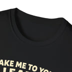 Take Me To Your Leader I Brought Snacks T-Shirt