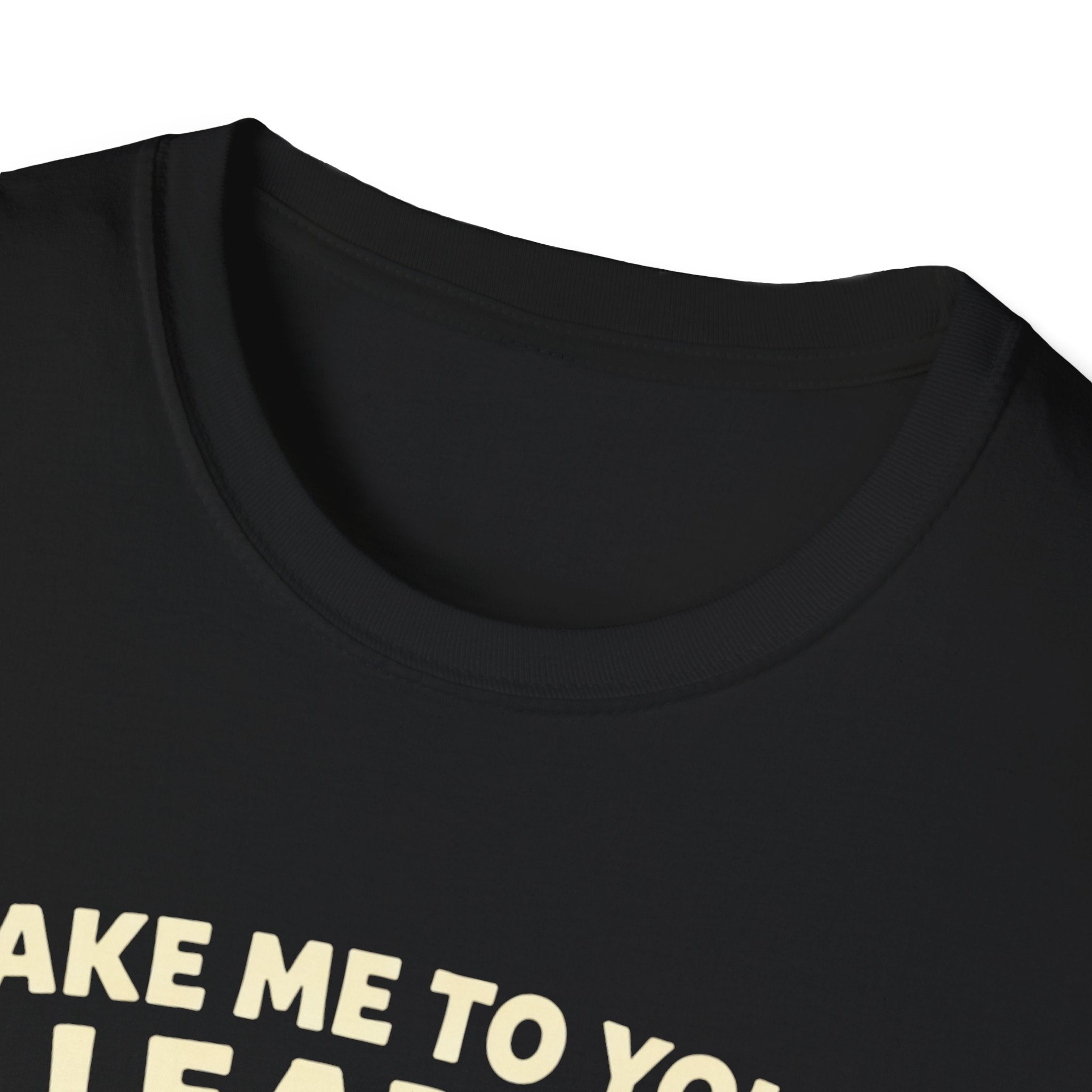 Take Me To Your Leader I Brought Snacks T-Shirt
