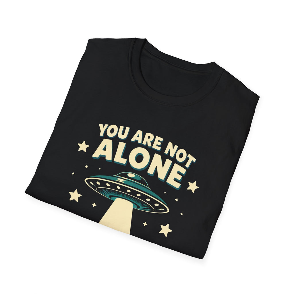 You Are Not Alone T-Shirt