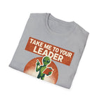 Take Me To Your Leader T-Shirt