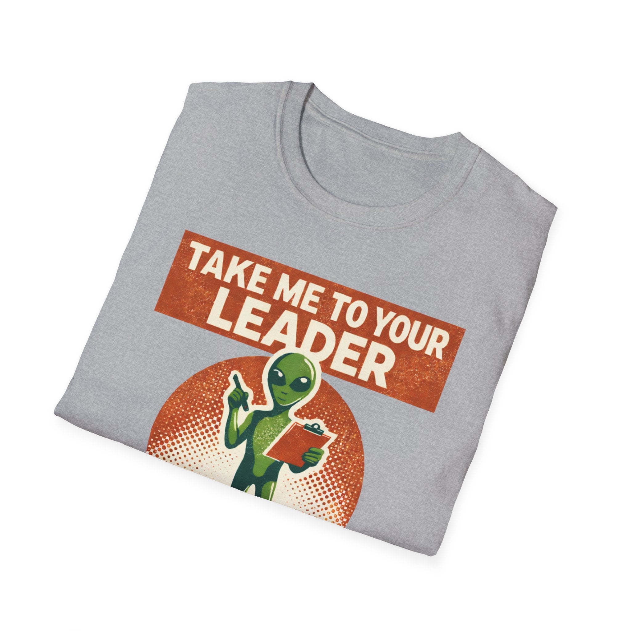 Take Me To Your Leader T-Shirt